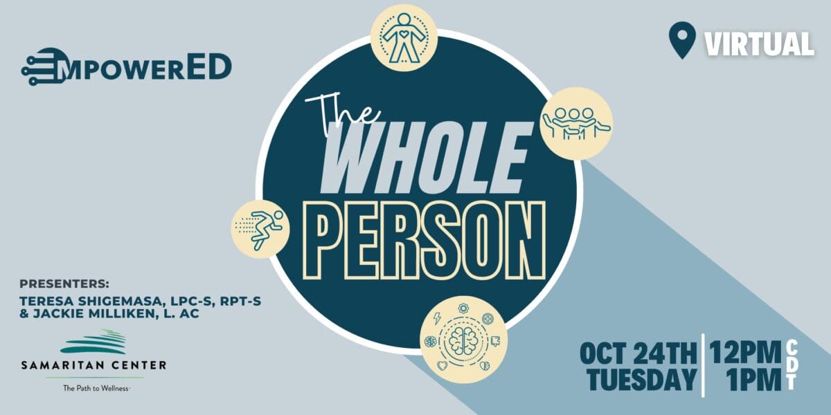 EmpowerED: The Whole Person on Oct 24th from 12pm to 1pm CDT