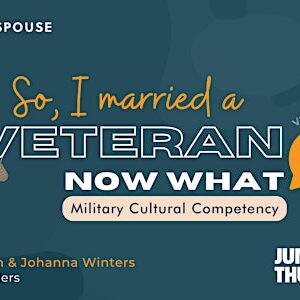 So, I married a veteran...Now what?