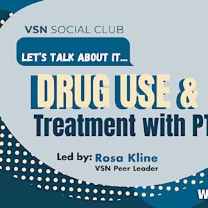 Let's Talk About It: Drug Use & Treatment with PTSD