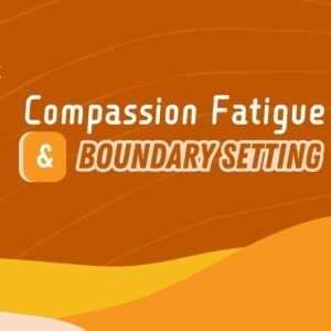 V-SRG Compassion Fatigue & Boundary Setting