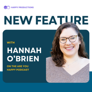 Hannah O'Brien on the Are You Happy Podcast