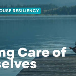 Taking Care of Ourselves